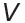 V